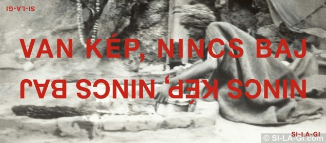 There is the image no problem there is no image no problem / Van kép nincs baj nincs kép nincs baj (1999)